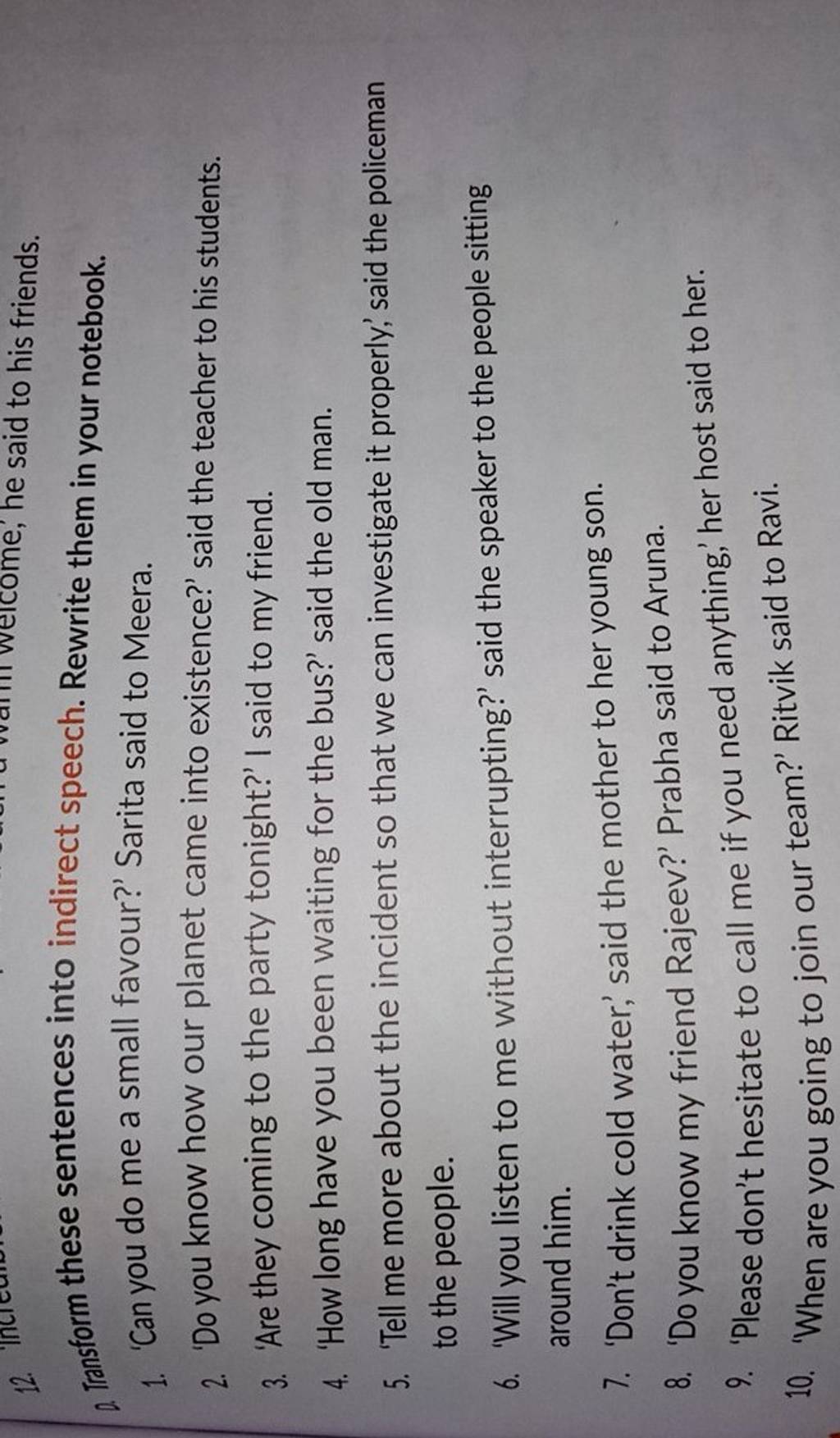 Q Transform these sentences into indirect speech. Rewrite them in your no..