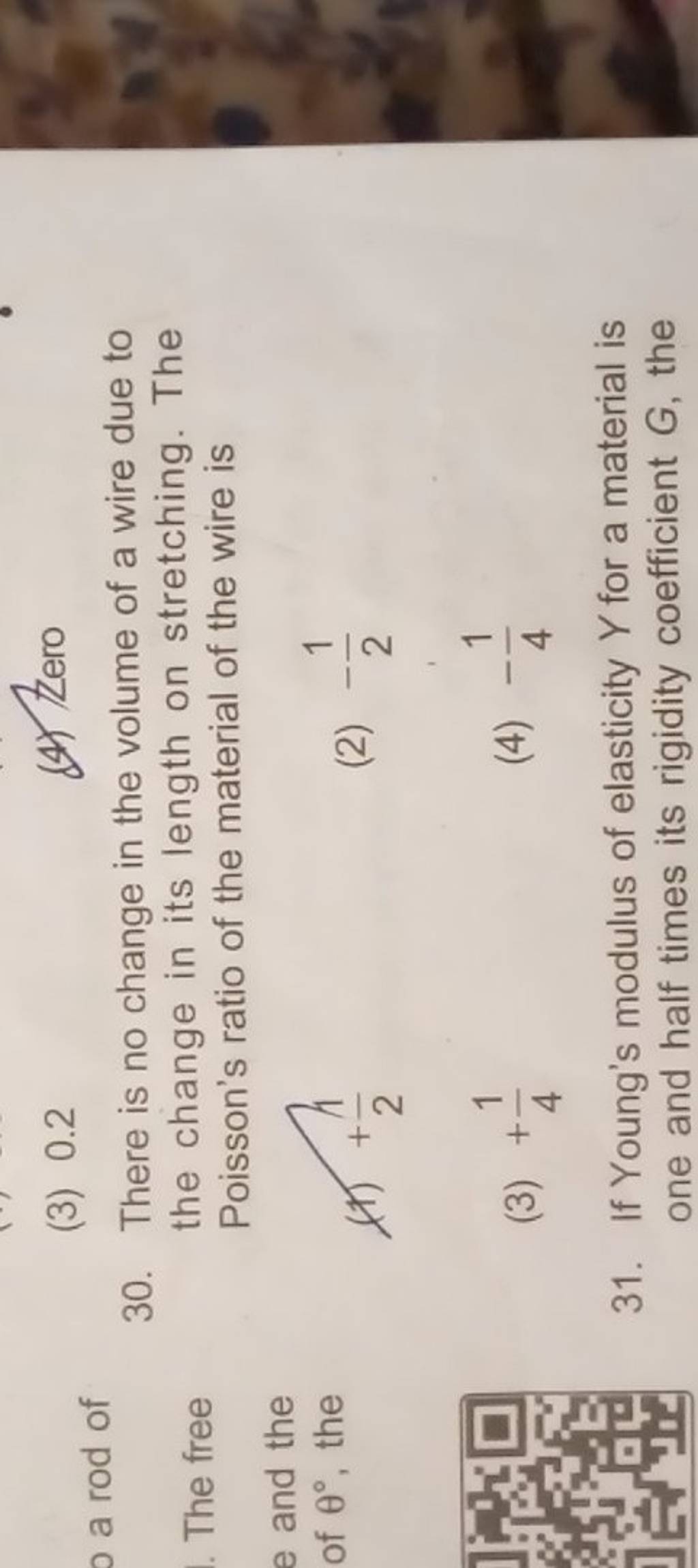 (3) 0.2 (4) Zero 30. There is no change in the volume of a wire due to th..