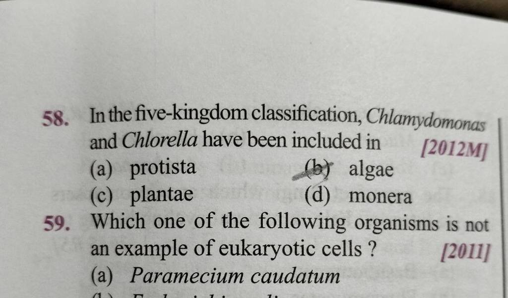 58. In the fivekingdom classification, Chlamydomonas and Chlorella have