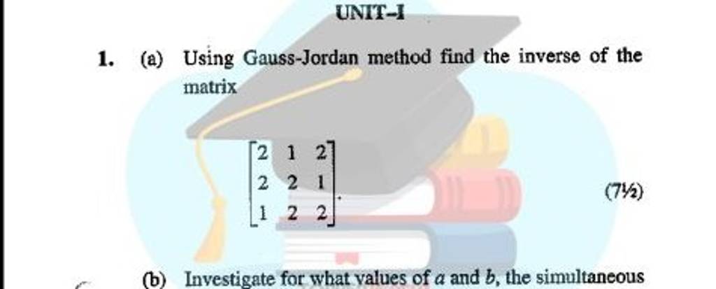 Unit 1 1 A Using Gauss Jordan Method Find The Inverse Of The Matrix