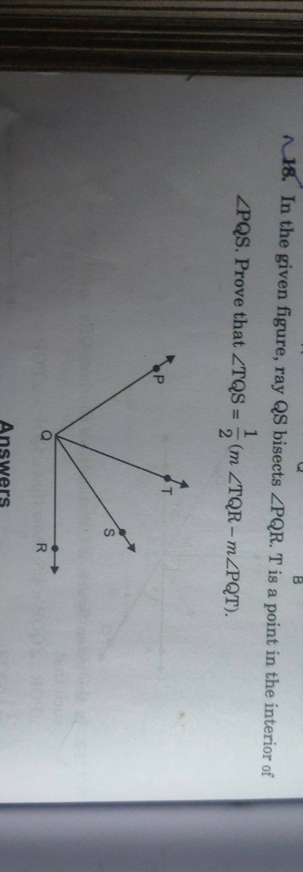 18 In The Given Figure Ray Qs Bisects ∠pqr T Is A Point In The Interio