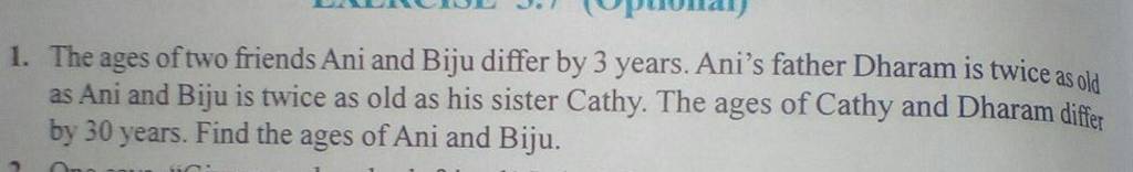 1. The Ages Of Two Friends Ani And Biju Differ By 3 Years. Ani's Father D..