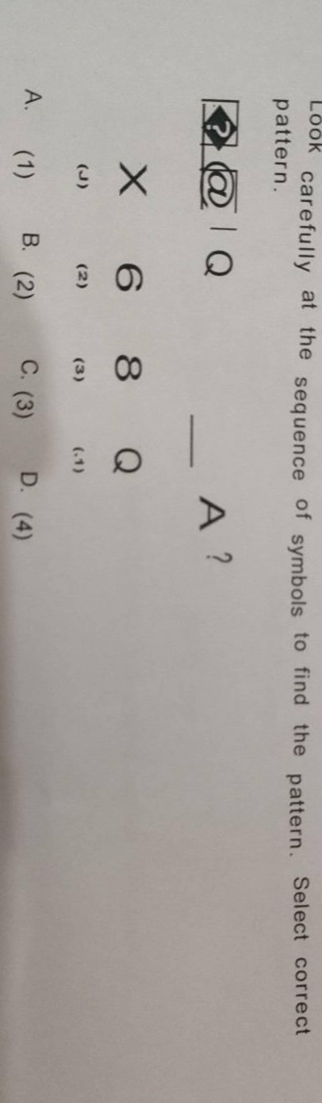 Look carefully at the sequence of symbols to find the pattern. Select cor..
