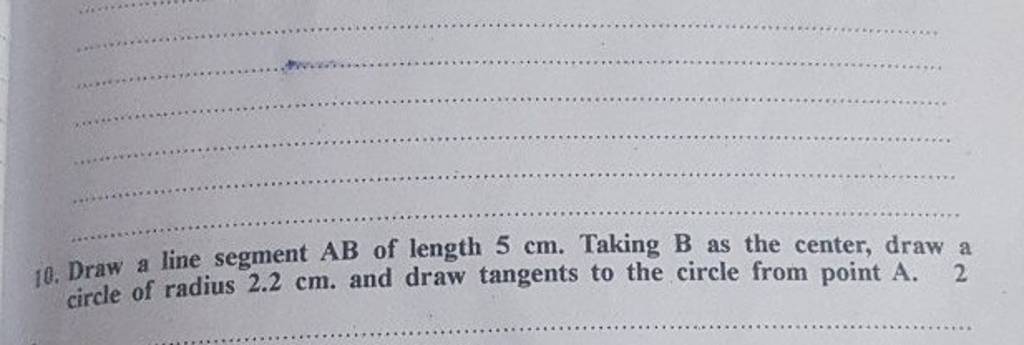 10. Draw A Line Segment AB Of Length 5 Cm. Taking B As The Center, Draw A..