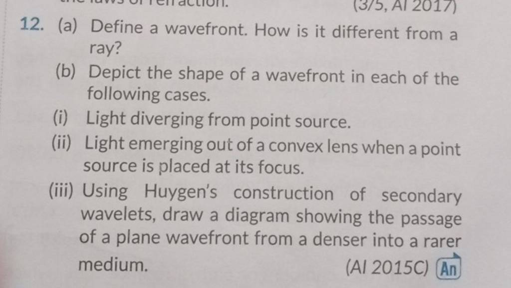 12. (a) Define A Wavefront. How Is It Different From A Ray? (b) Depict Th..