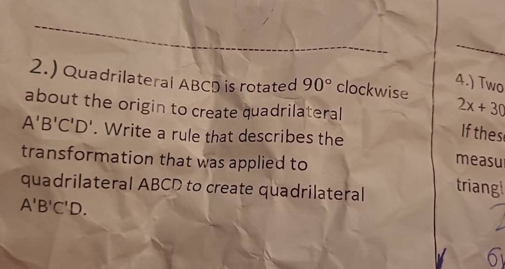2.) Quadrilaterai ABCD is rotated 90∘ clockwise about the origin to cr