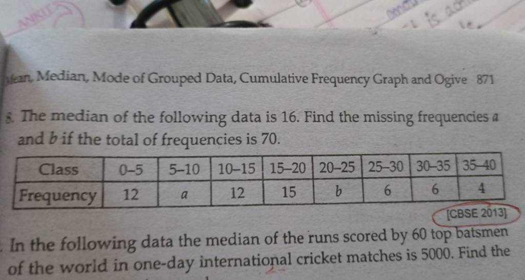 Yean, Median, Mode of Grouped Data, Cumulative Frequency Graph and Ogive