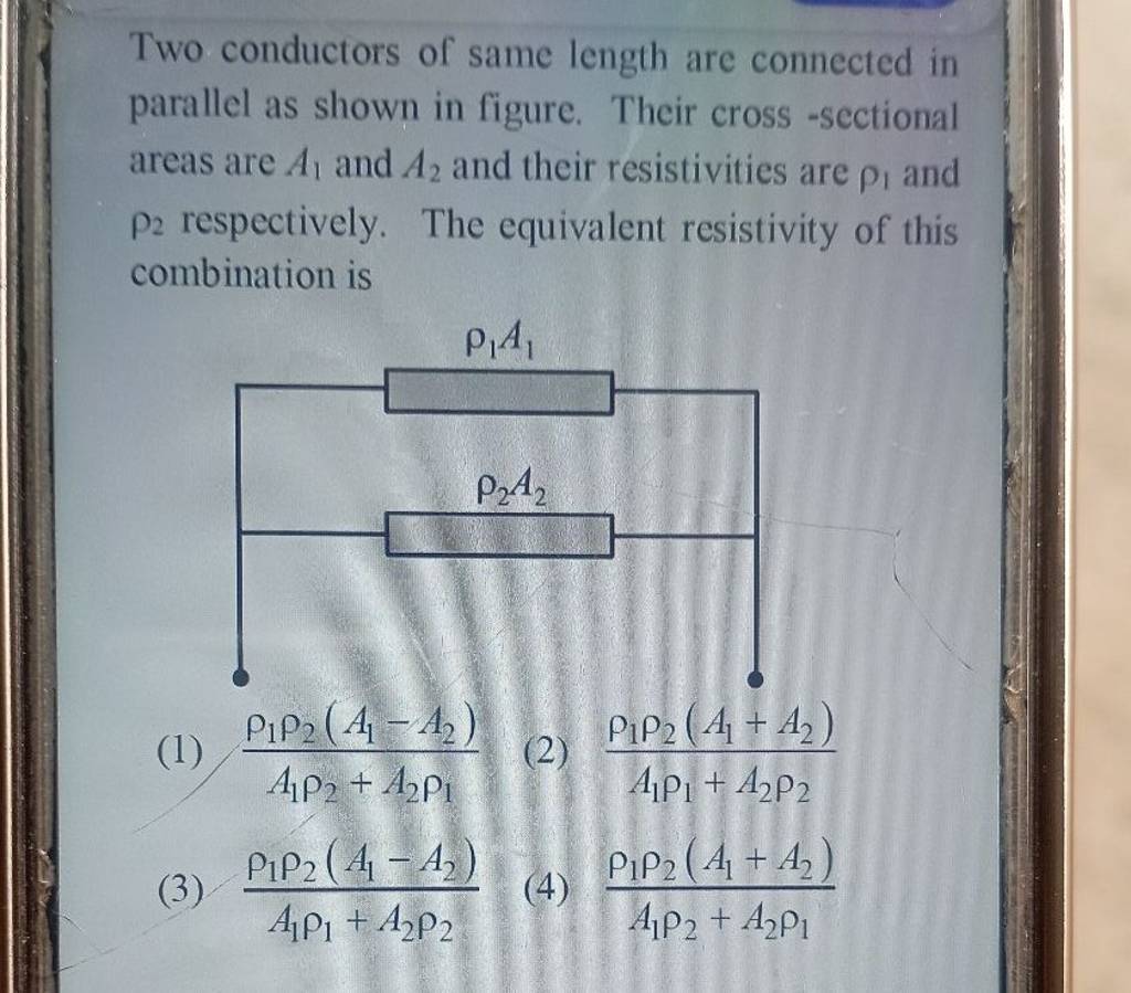 Two conductors of same length are connected in parallel as shown in figur..