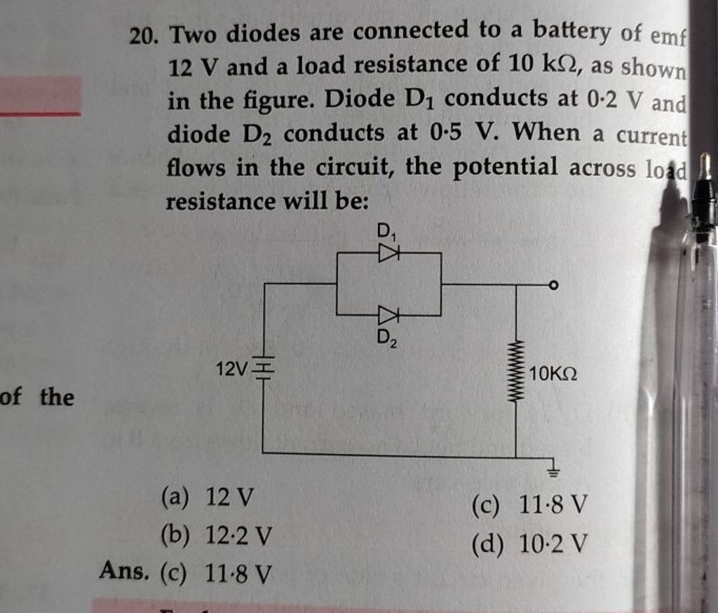 Two diodes are connected to a battery of emf 12 V and a load resistance o..