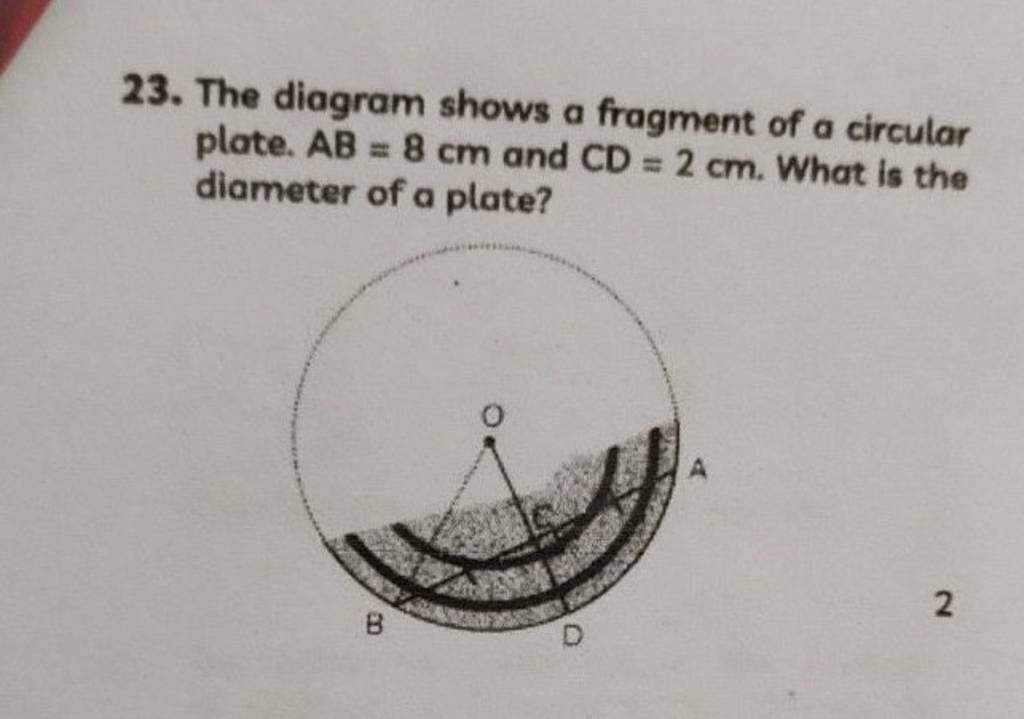 23-the-diagram-shows-a-fragment-of-a-circular-plate-ab-8-cm-and-cd-2-cm