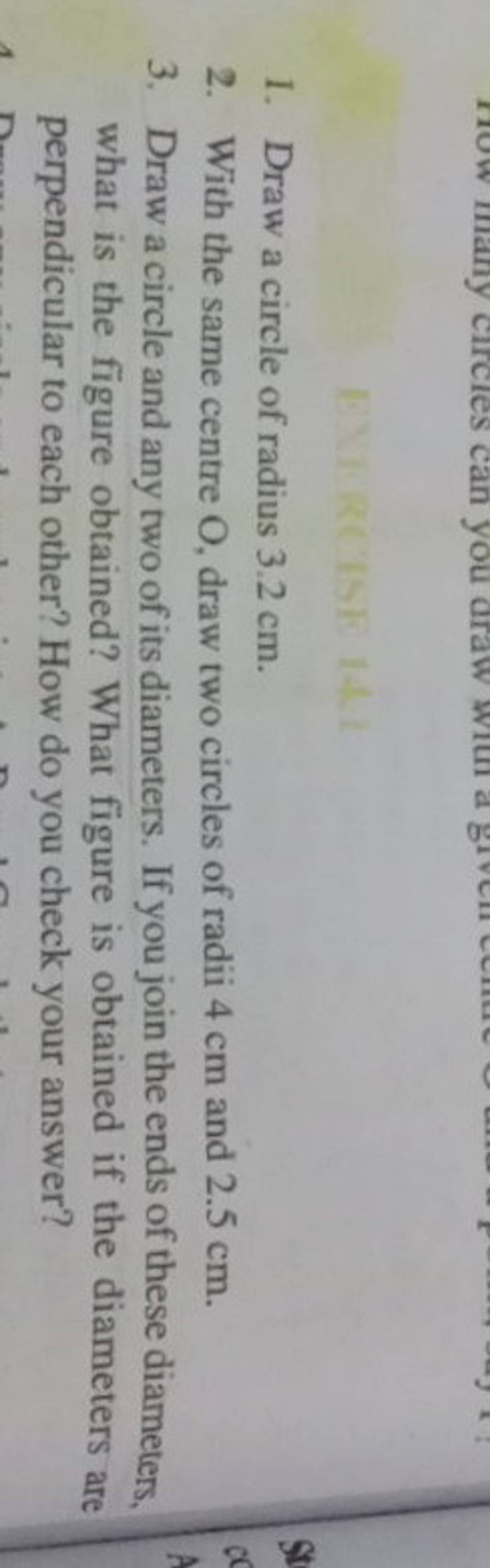 1. Draw a circle of radius 3.2 cm. 2. With the same centre O, draw two ci..