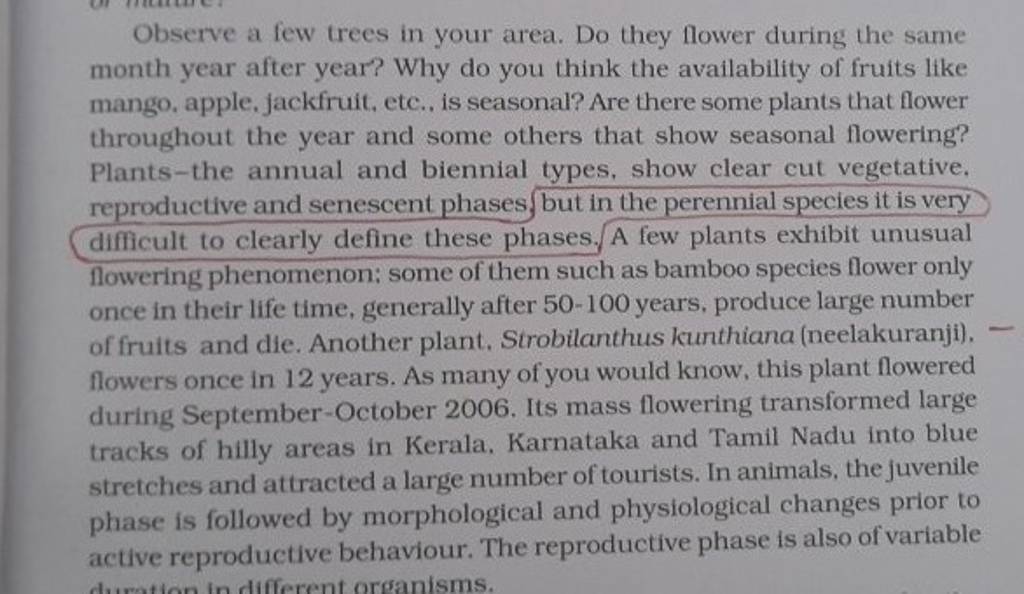Observe a few trees in your area. Do they flower during the same month ye..