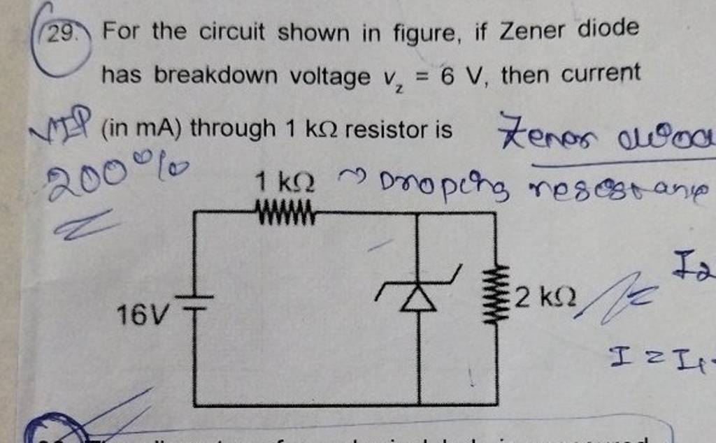 29. For the circuit shown in figure, if Zener diode has breakdown voltage..