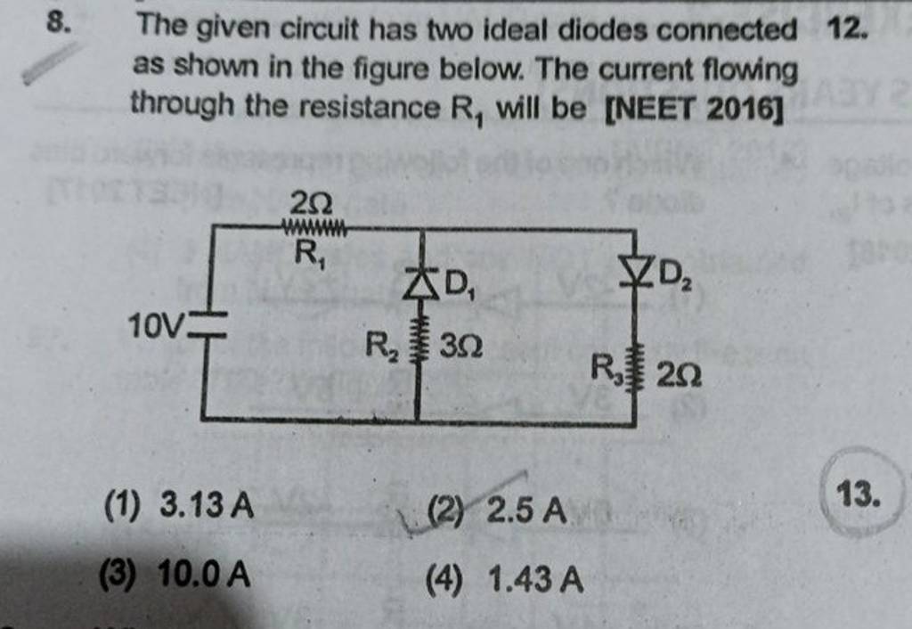 8. The given circuit has two ideal diodes connected 12 . as shown in the