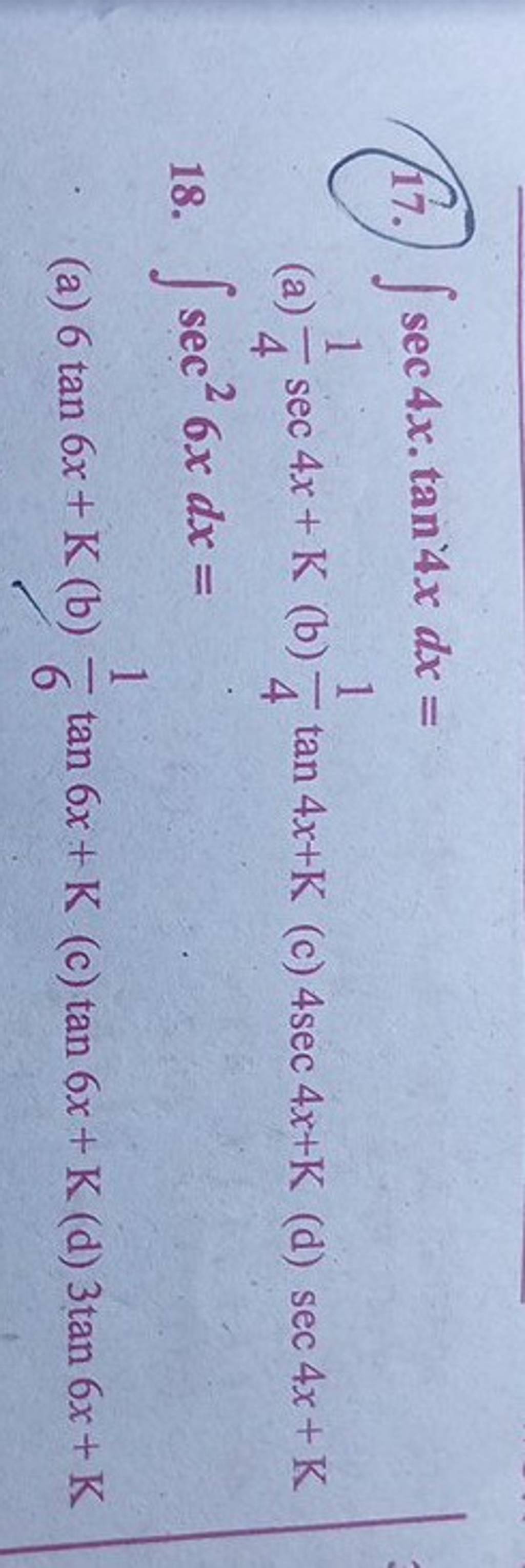 17 ∫sec4x⋅tan′4xdx A 41 Sec4x K B 41 Tan4x K C 4sec4x K D Sec4x