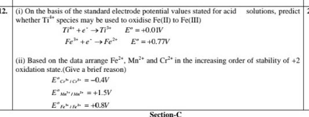 12. (i) On the basis of the standard electrode potential values stated fo..