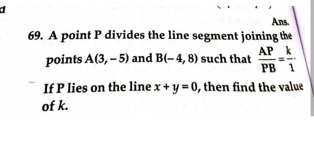 D 69. A Point P Divides The Line Segment Joining The Points A(3,−5) And B..