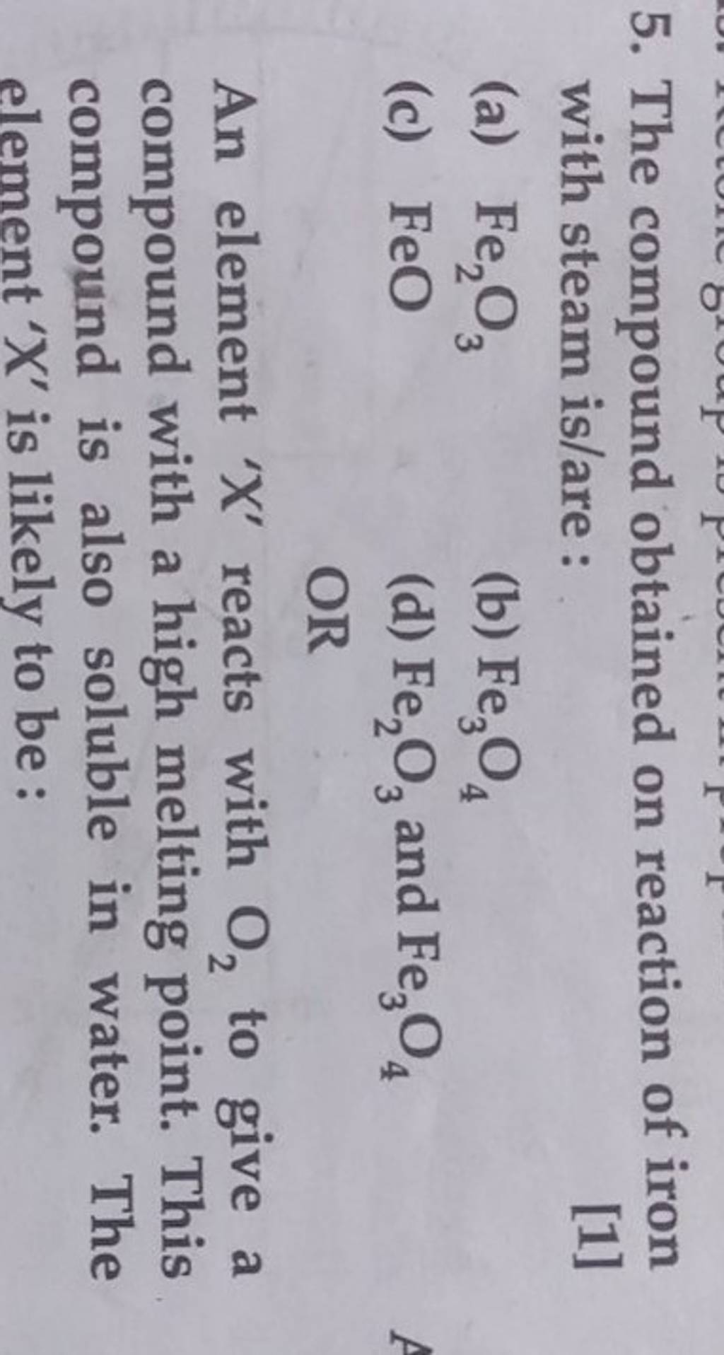 The compound obtained on reaction of iron with steam is/are [1] Filo