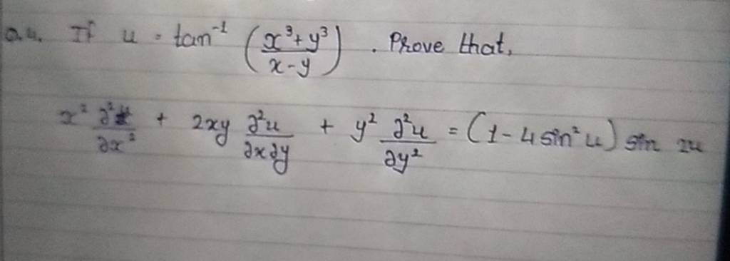 0.4. If u=tan−1(x−yx3+y3​). Prove that,
x2∂x2∂2z​+2xy∂x∂y∂2u​+y2∂y2∂2u