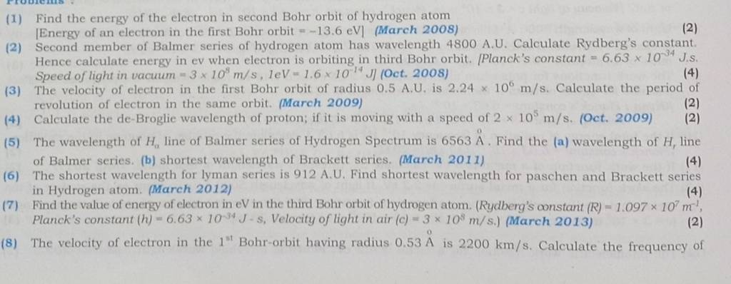 (1) Find the energy of the electron in second Bohr orbit of hydrogen a