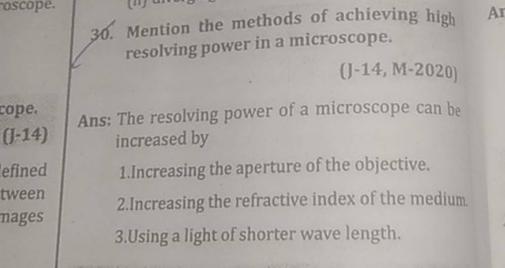 30. Mention the methods of achieving high resolving power in a microscope..