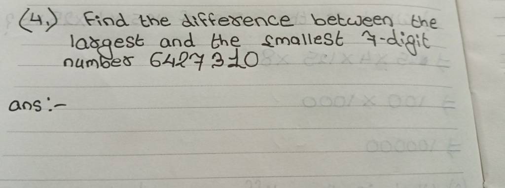 (4.) Find the difference between the largest and the smallest 7 -digit nu..