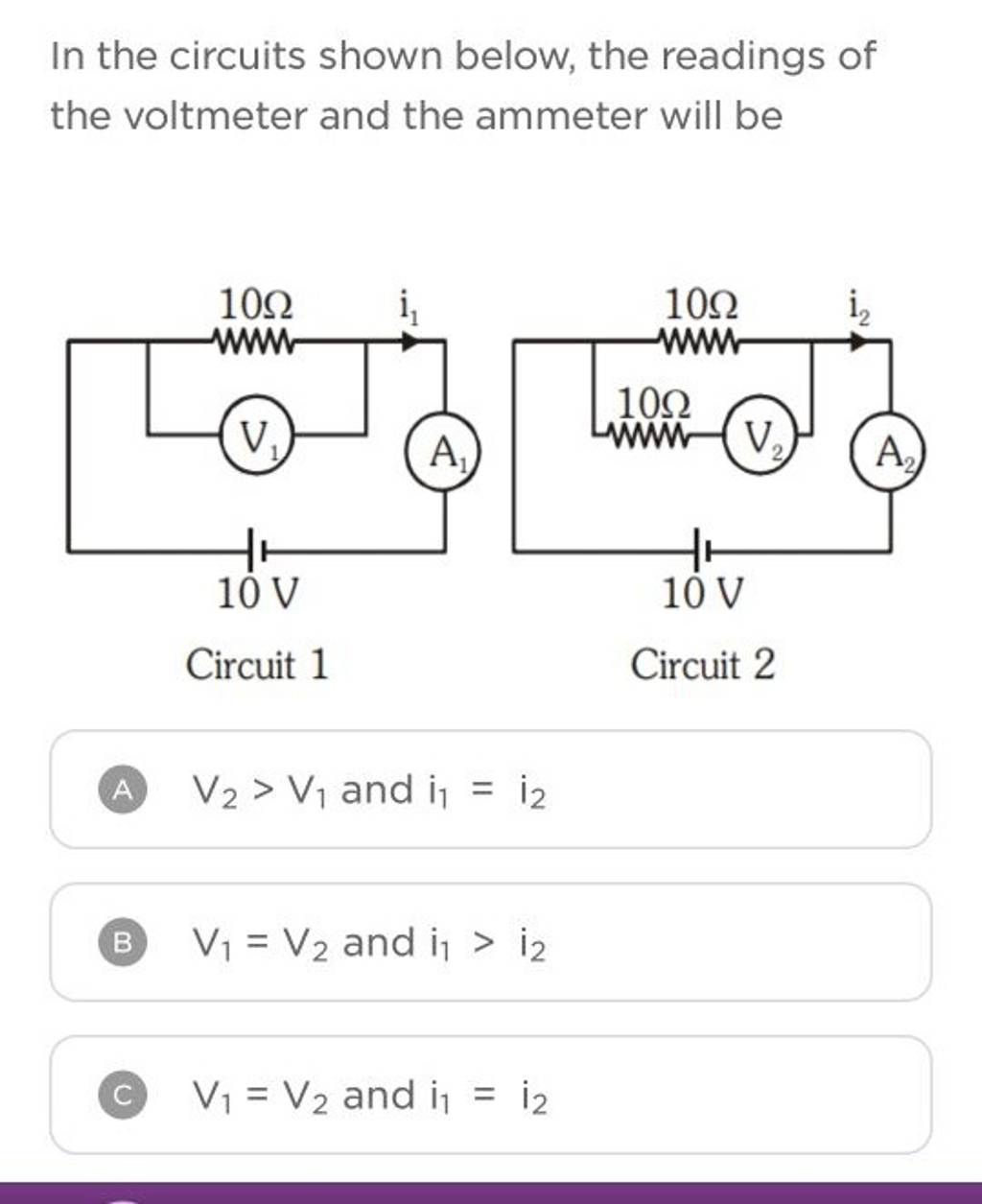 In The Circuits Shown Below, The Readings Of The Voltmeter And The Ammete..