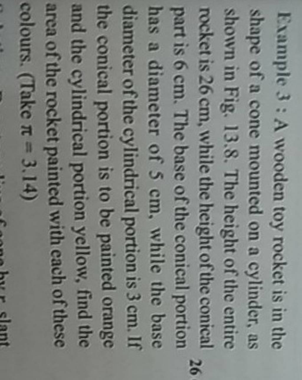 Example 3 A wooden toy rocket is in the shape of a cone mounted on a cyl..