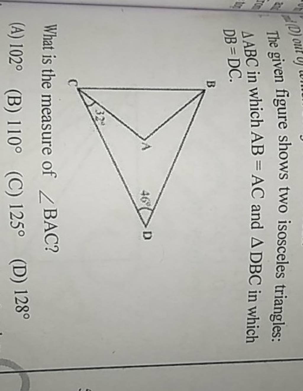 The given figure shows two isosceles triangles: △ABC in which AB=AC an