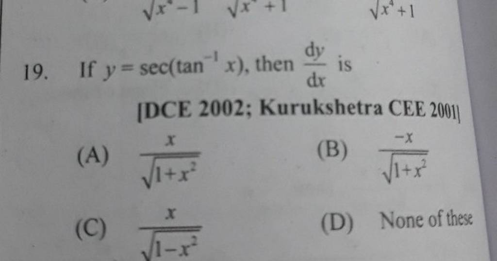 If y=sec(tan−1x), then  dxdy​ is [DCE 2002; Kurukshetra CEE 2001]