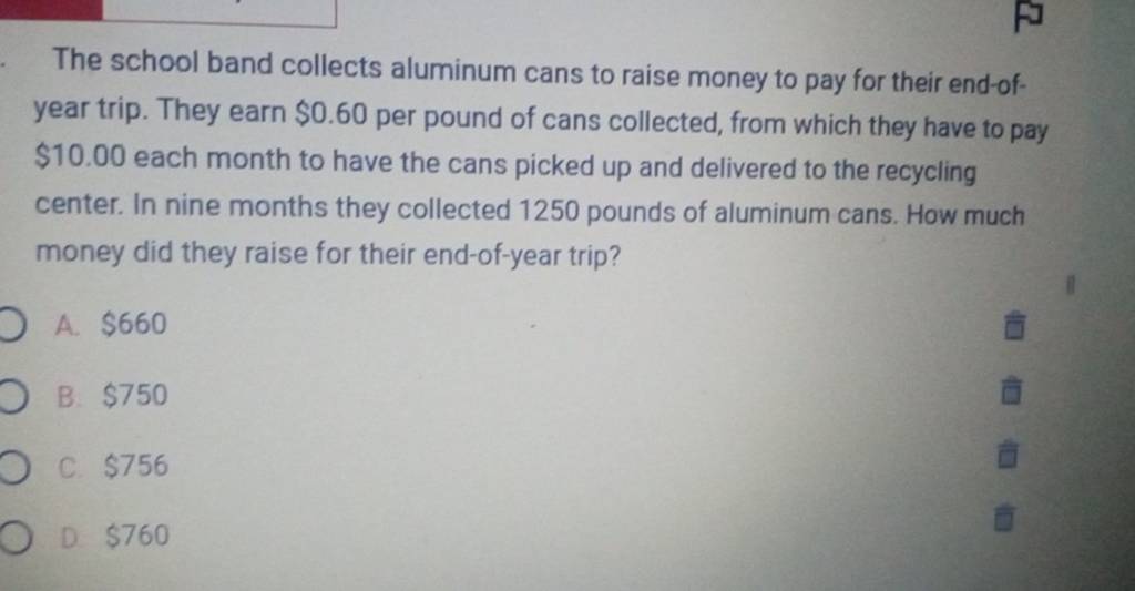 The school band collects aluminum cans to raise money to pay for their