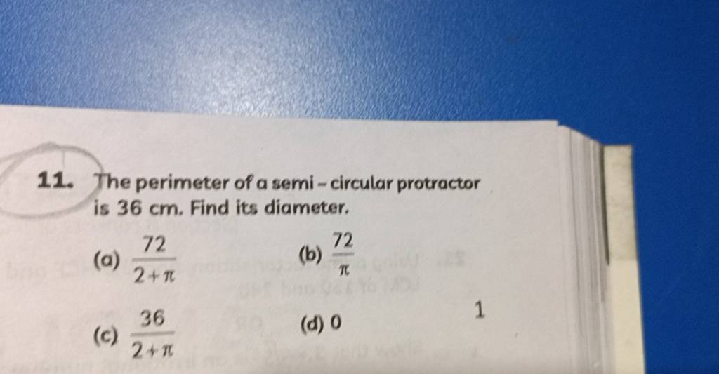 11-the-perimeter-of-a-semi-circular-protractor-is-36-cm-find-its-diamet