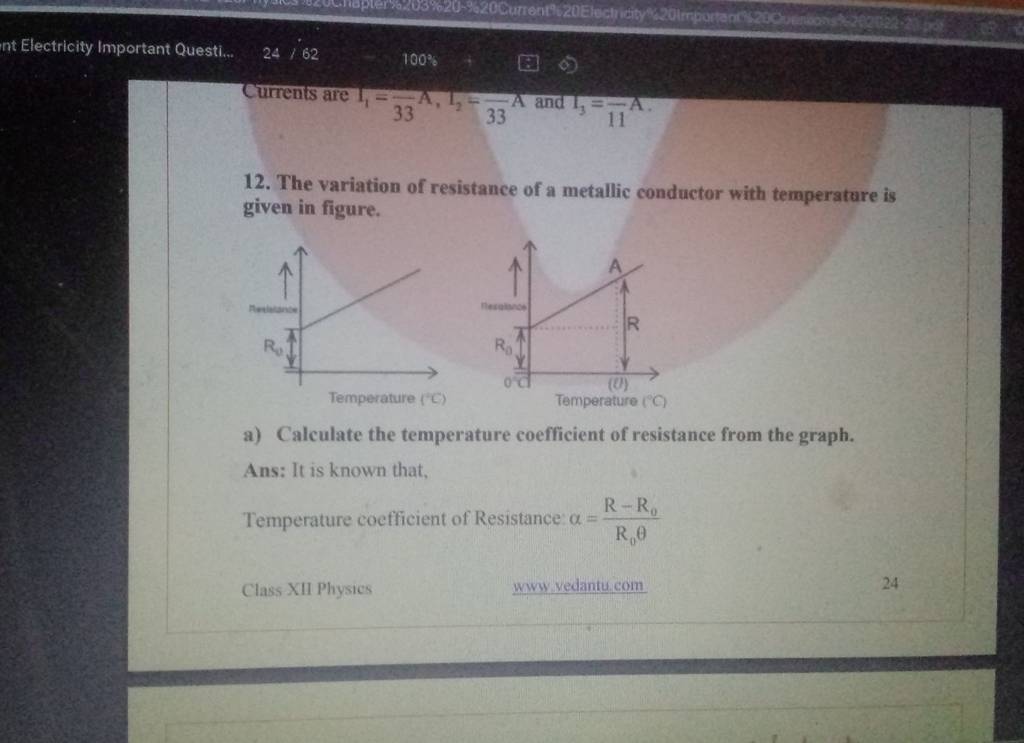 12. The variation of resistance of a metallic conductor with temperatare