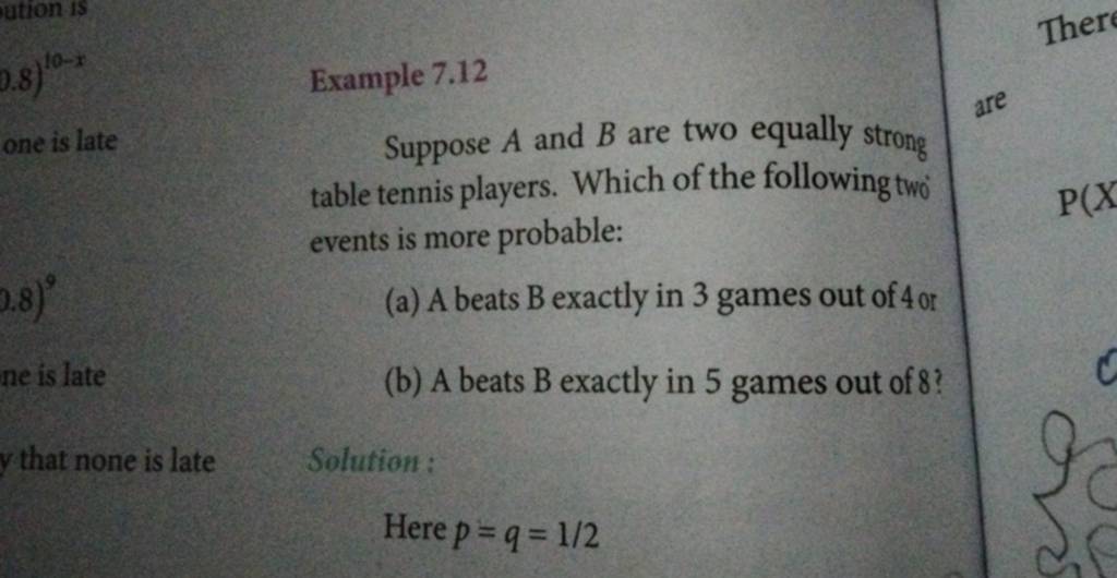 Example 7.12
Suppose A and B are two equally strong table tennis playe