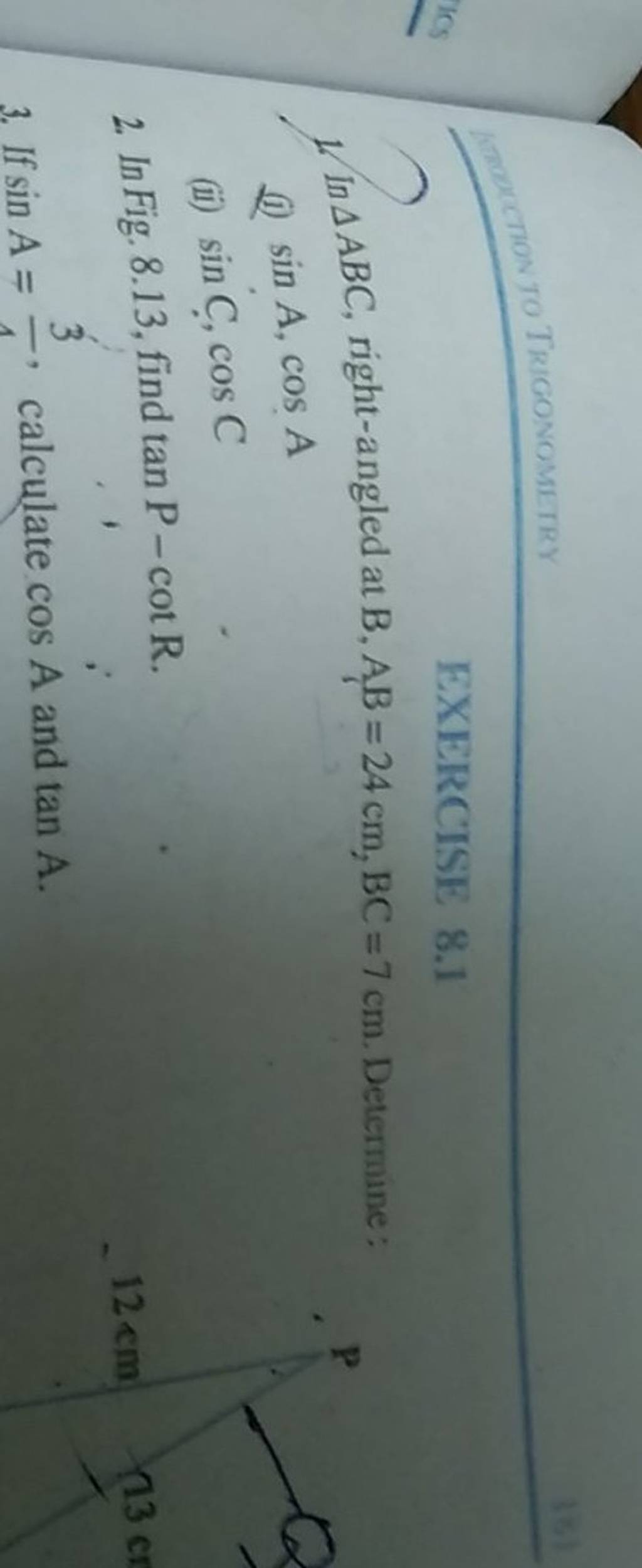 EXERCISE 8.1 1. In ABC, Right-angled At B,AB=24 Cm,BC=7 Cm. Determine: