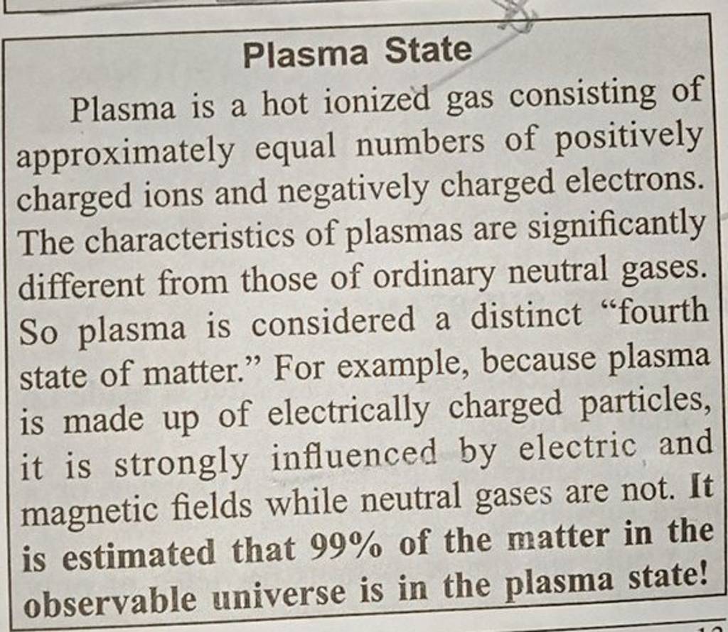 Plasma State Plasma is a hot ionized gas consisting of approximately equa..