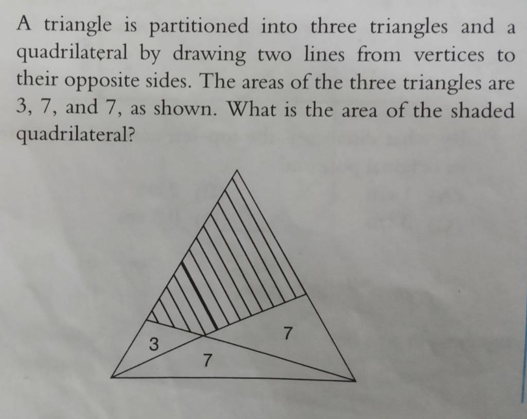 A triangle is partitioned into three triangles and a quadrilateral by dra..
