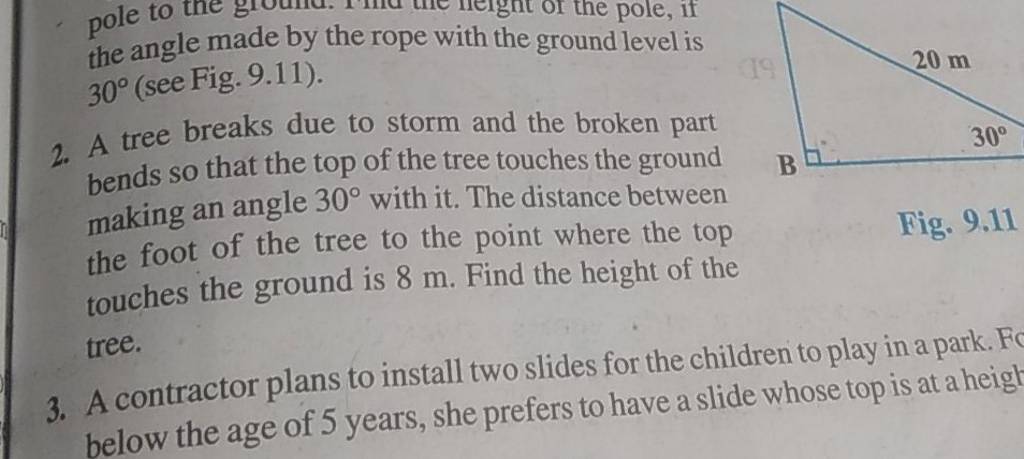 the angle made by the rope with the ground level is 30∘ (see Fig. 9.11).