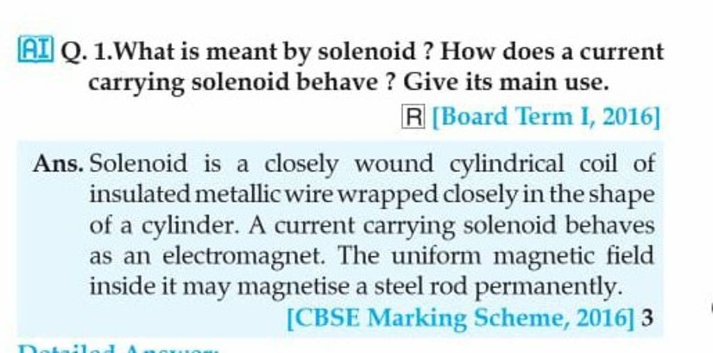 AI] Q. 1.What is meant by solenoid ? How does a current carrying solenoid..