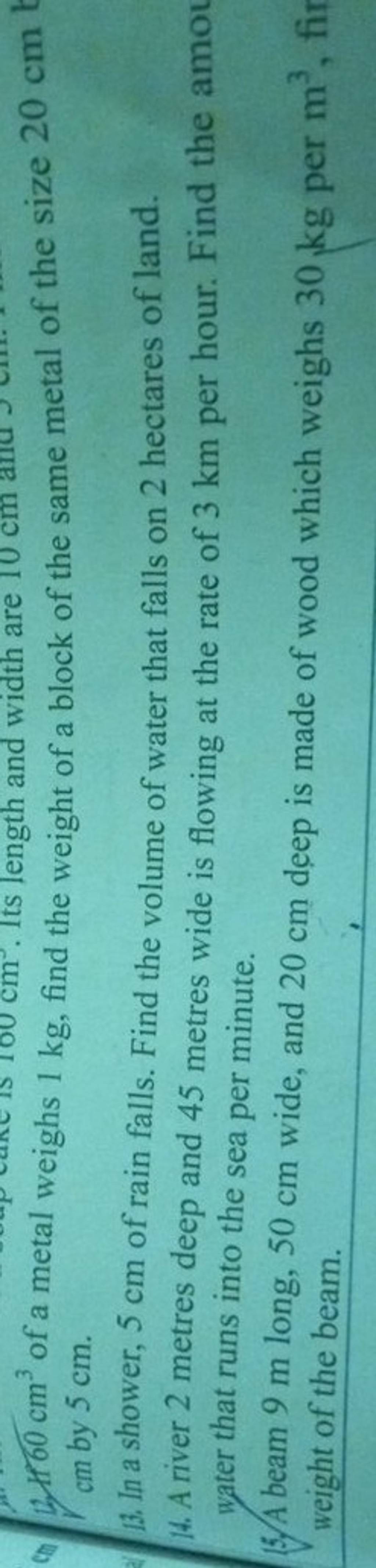 cm by 5 cm. 13. In a shower, 5 cm of rain falls. Find the volume of water..