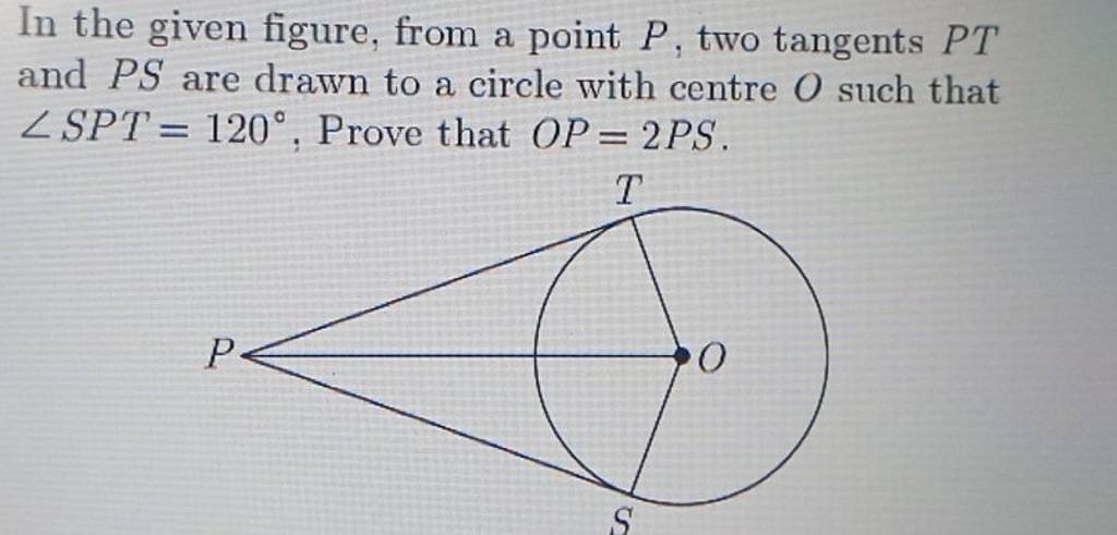 In The Given Figure From A Point P Two Tangents Pt And Ps Are Drawn To