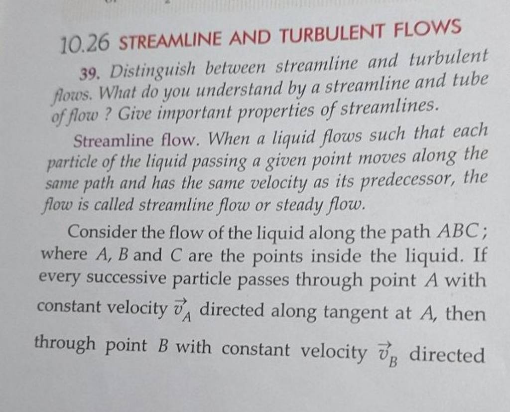 10.26 STREAMLINE AND TURBULENT FLOWS 39. Distinguish between streamline a..