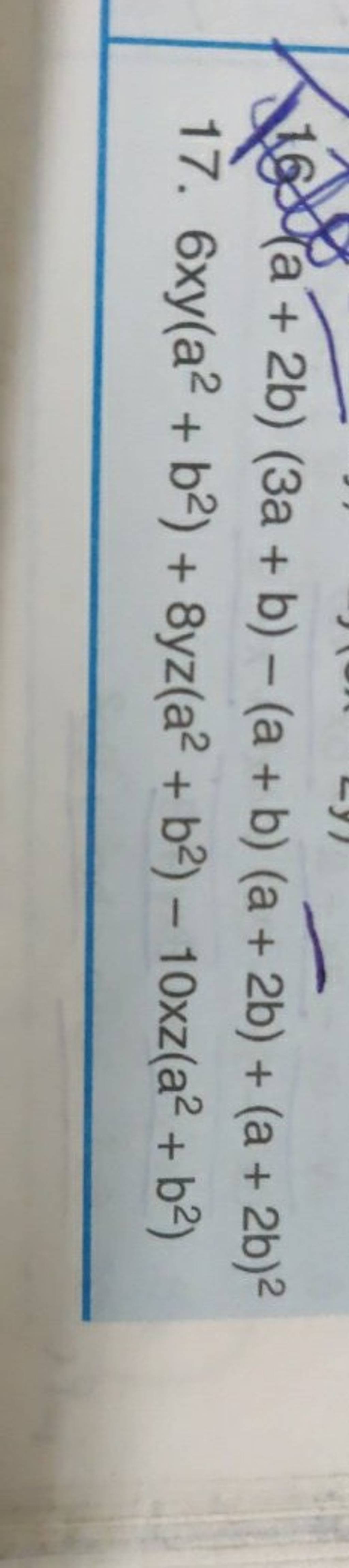 160(a+2b)(3a+b)−(a+b)(a+2b)+(a+2b)2 17. 6xy(a2+b2)+8yz(a2+b2)−10xz(a2+b2)..