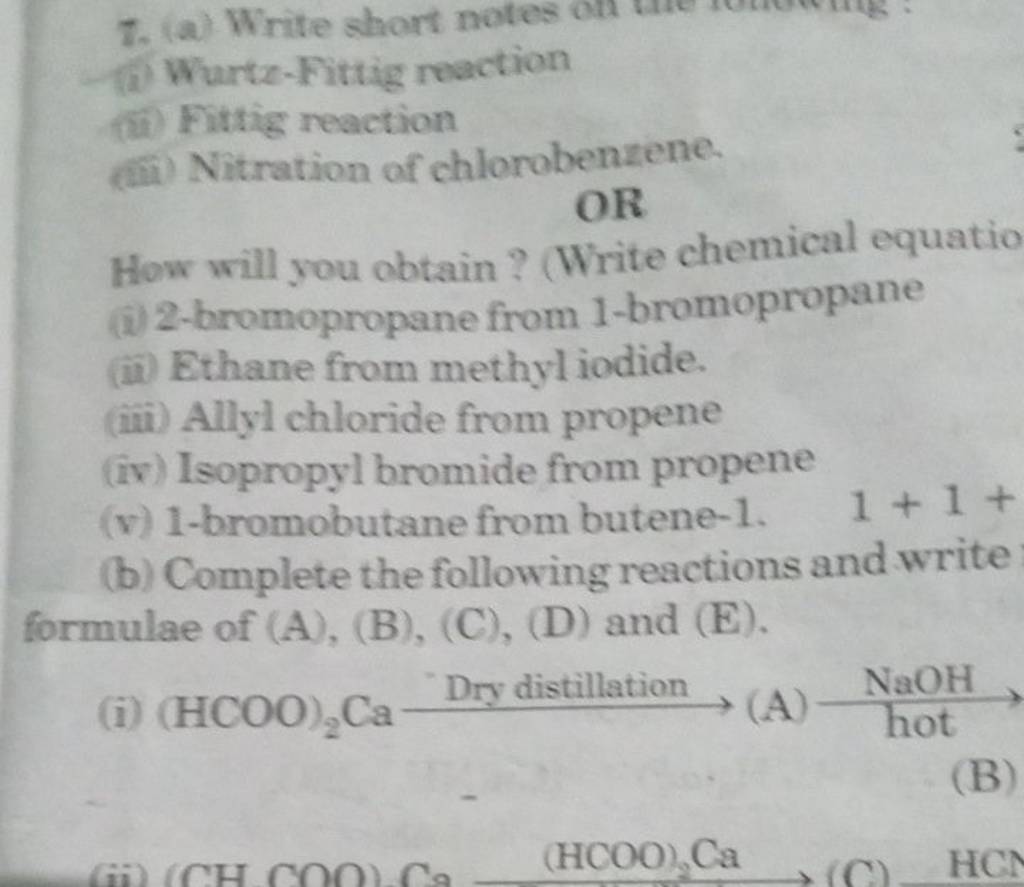 7. (a) Write short notes on (i) WurteFittig reaction (6ii) Fittig reacti..