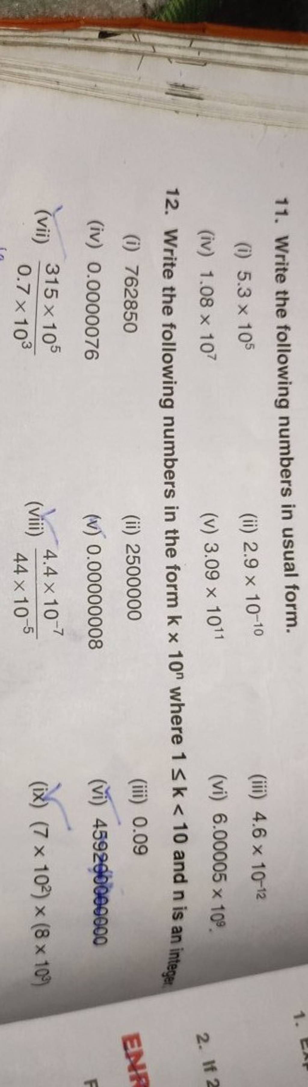 11. Write the following numbers in usual form. (i) 5.3×105 (ii) 2.9×10−10..