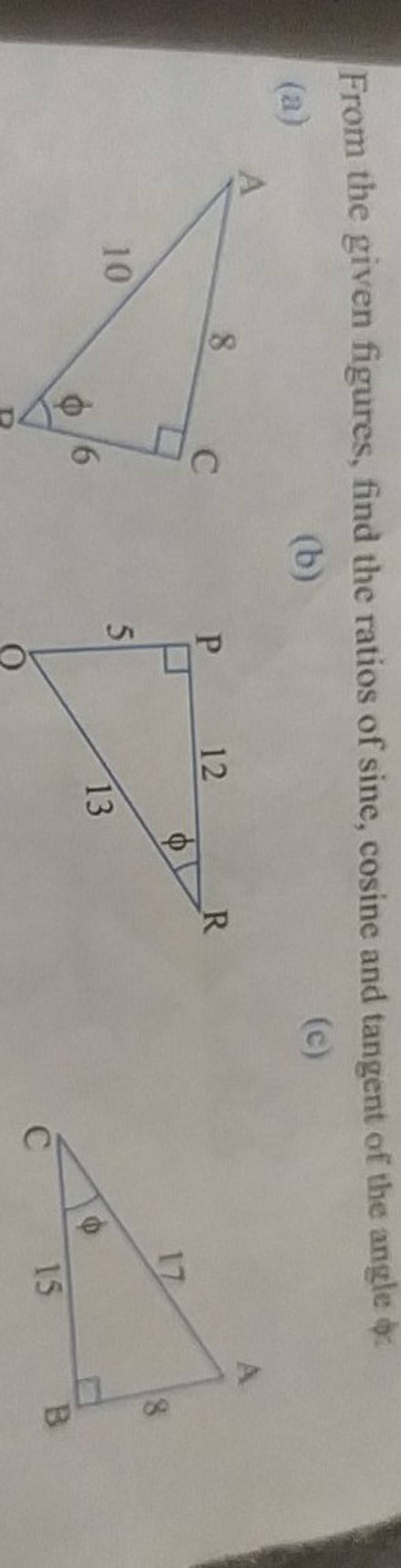 From the given figures, find the ratios of sine, cosine and tangent of th..