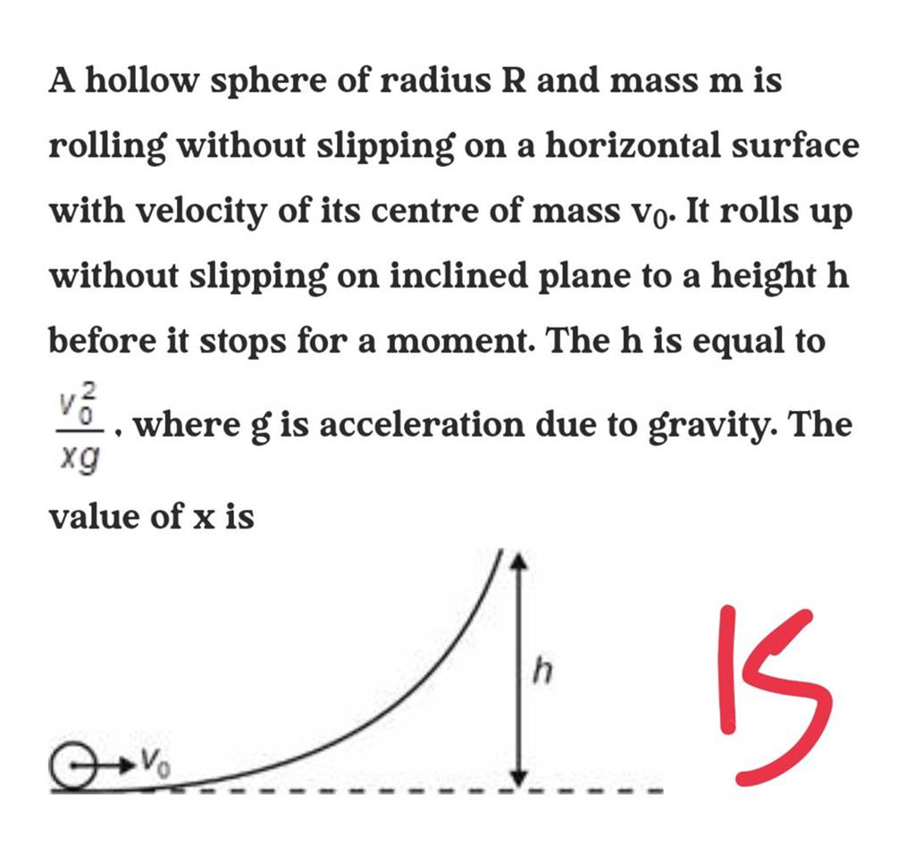 A hollow sphere of radius R and mass m is rolling without slipping on a h..