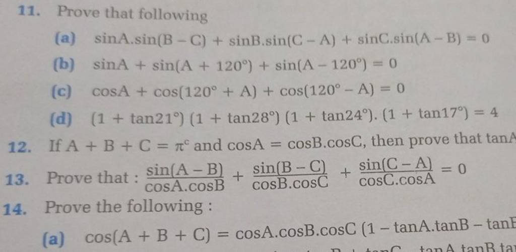 11. Prove that following (a) sinA?sin(B?C)+sinB?sin(C?A)+sinC?sin(A?B)=0