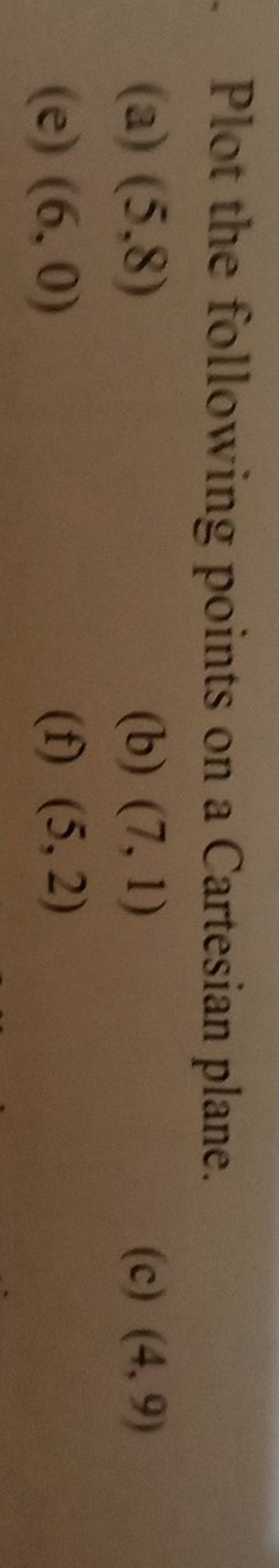 plot-the-following-points-on-a-cartesian-plane-a-5-8-b-7-1-c