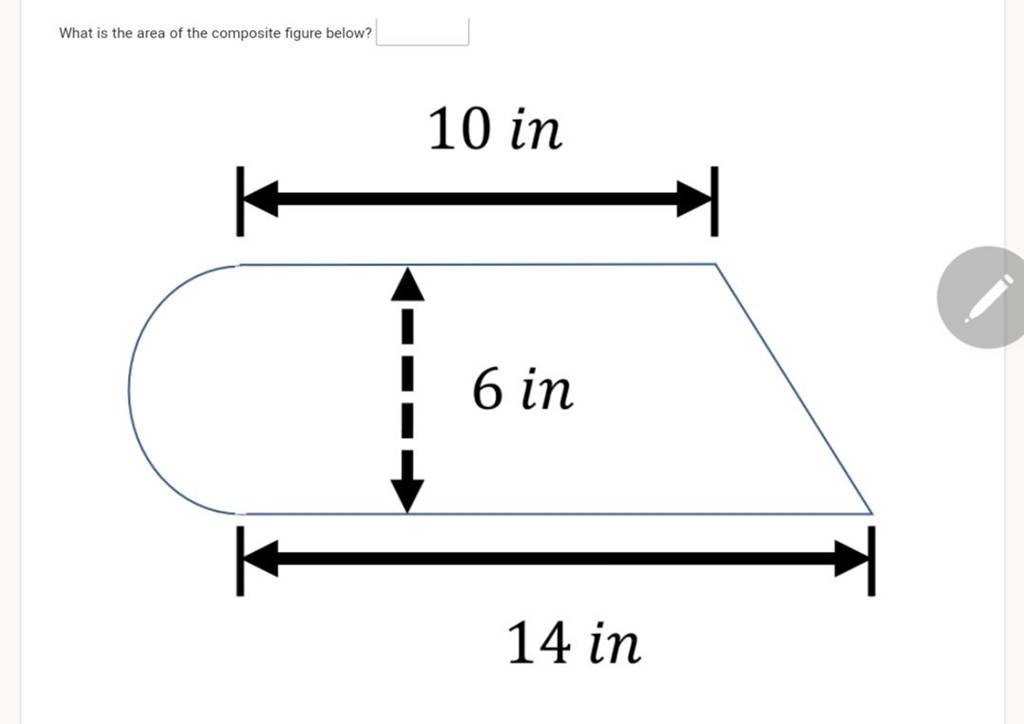 What is the area of the composite figure below?
K
10 in
6 in
14 in
